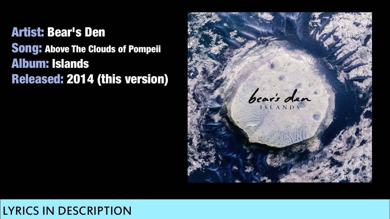 Bear's Den - Above The Clouds of Pompeii Bear's Den - Above The Clouds of Pompeii
