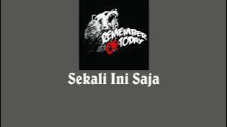 Remember Of Today - Sekali Ini Saja