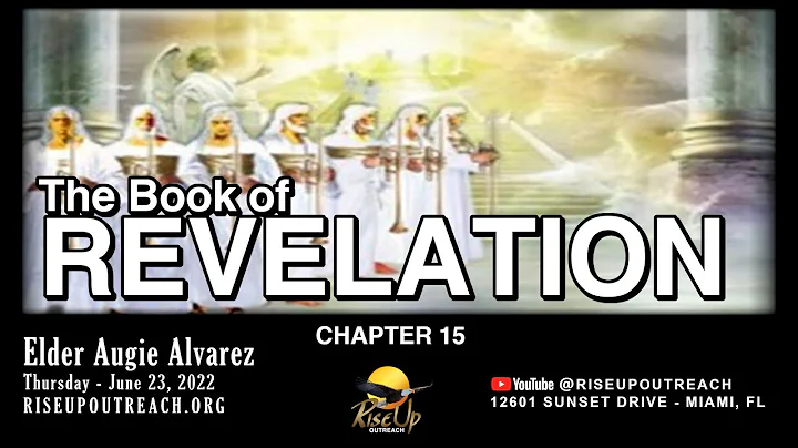 Revelation 15 | Elder Augie Alvarez | RiseUp Outre...