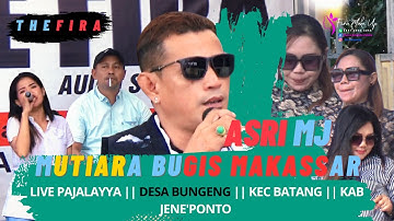 MUTIARA BUGIS MAKASSAR - ASRI MJ LIVE PAJALAYYA || DESA BUNGENG || KEC BATANG || KAB JENE