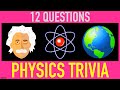 Physics trivia quiz 1  12 physics trivia question and answers science quiz