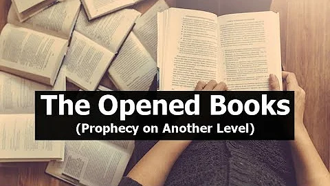 The Opened Books (Prophecy on Another Level)