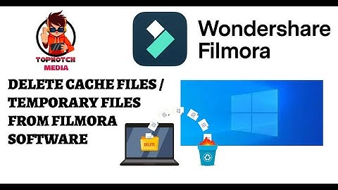 How to Delete Temporary Cache Files On Filmora Software 2022