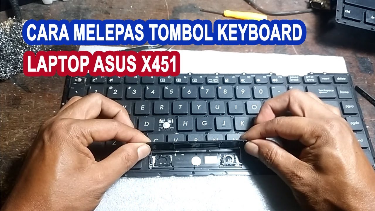 Cara melepas tombol keyboard laptop asus x451 - YouTube