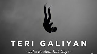 TERI GALIYAN (Sad Rap) - Ommis Official x Feel My Beatz | Jaha Baatein Ruk Gayi