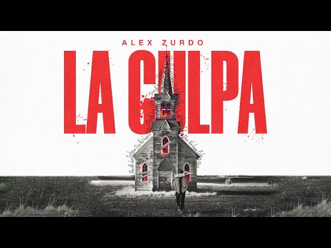 Alex Zurdo - La Culpa (Video Oficial)