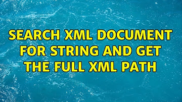 Search XML document for string and get the full XML path