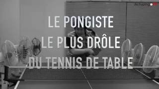 Le pongiste le plus drôle du Tennis de Table