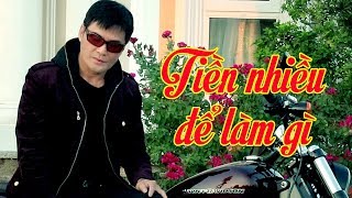 Tiền Nhiều Để Làm Gì