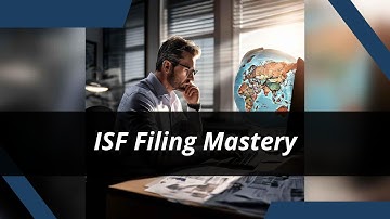 Unlock Global Trade: Mastering ISF Filing!