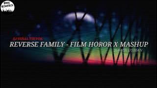 Dj Reverse Family - Film Horor X Mashup _ Nawir Usman New!!! 2K21