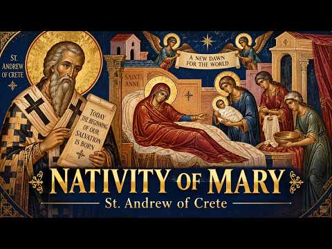 The Nativity of the Theotokos: The Beginning of Our Salvation ~ St. Andrew of Crete