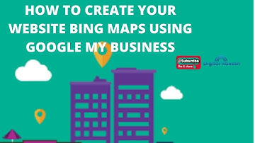 How to create your website bing maps using google my business - Digital Rakesh