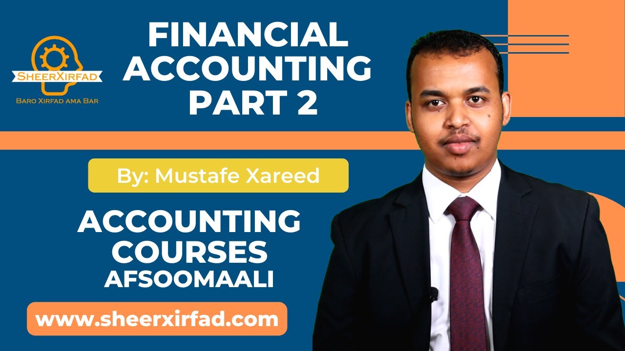 Koorsada 2aad ee Financial Accounting || Maxaad ku Baran‬