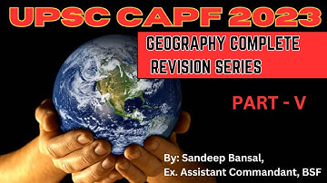 CAPF AC 2023 |REVISION THROUGH PYQ GEOGRAPHY |  PART - 5 | PREVIOUS YEAR QUESTIONS | UPSC