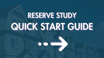 Reserve Study Quick Start Guide