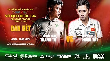 Bán kết Billiards, NGUYỄN TRẦN THANH TỰ - NGUYỄN HOÀNG TẤT  Bida 3 Băng Vô Địch Quốc Gia Aplus Table