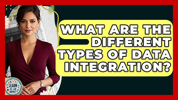 What Are The Different Types Of Data Integration? - Learn As An Adult