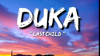 Duka - Last Child (Lirik Lagu)🎶