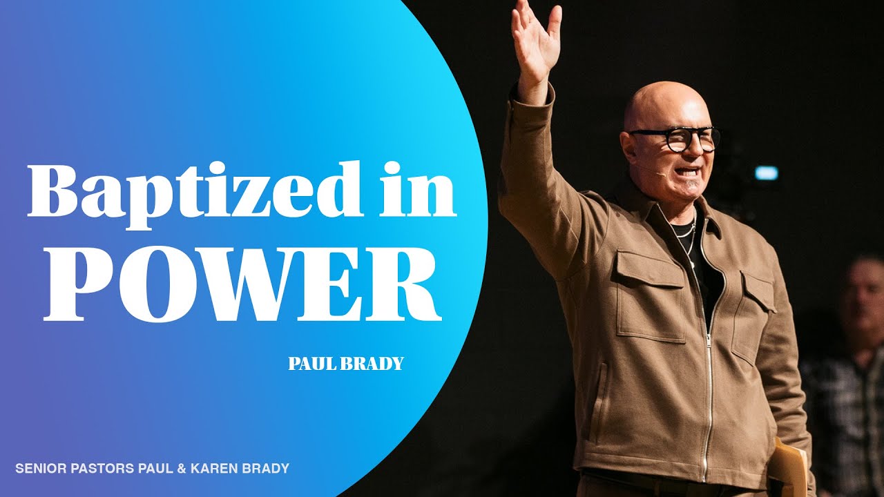 Baptized in POWER | Paul Brady