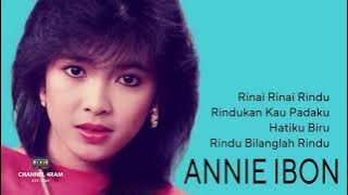 ANNIE IBON, Vol. 3 : Rinai Rinai Rindu - Rindukah Kau Padaku - Hatiku Biru - Rindu Bilanglah Rindu