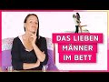 Männer lieben das im Bett. 7 Geheimnisse, die du wissen solltest!