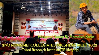 Makamei Gaannamdisin Kamei2Nd Rcoi Freshers Meet 2022 At Tri