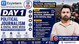 Day 1: Introduction to Political Journalism & Its Critical Role | EzyIntern UGC Internship Program