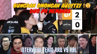 RRQ VS RBL 🔥 BUNGKAM OMONGAN AUDYTZY‼️DUO PH MEMANAS 🔥  INTERVIEW TEAM RRQ🤫