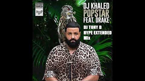 DJ Khaled Ft  Drake - Popstar (Extended Remix) By DJ TONY D