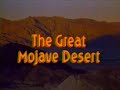 The Great Mojave Desert (1971) (1988 Edited Version)