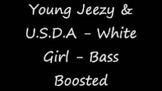 Young Jeezy ft U.S.D.A. - White Girl - Bass Boost Resimi