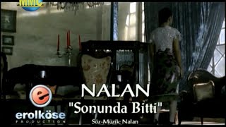 Nalan - Sonunda Bitti | HD | Stereo (MMC) (2005, Erol Köse Production) Resimi