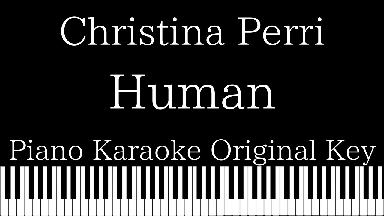 【Piano Karaoke Instrumental】Human / Christina Perri【Original Key】 【Piano Karaoke Instrumental】Human / Christina Perri【Original Key】