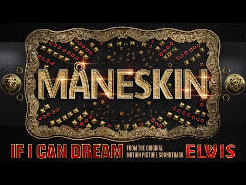 Mneskin - If I Can Dream (From The Original Motion Picture Soundtrack ELVIS)