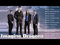 Imagine Dragons Greatest Hits Full Album 2020 - Imagine Dragons Best Songs 2020