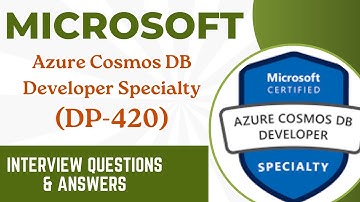 Part#1| Microsoft DP-420 | Azure Cosmos DB Developer Specialty | Interview Questions and Answers