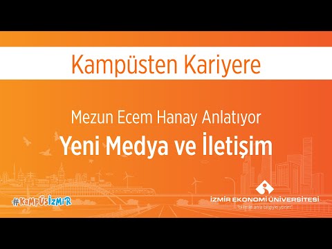 Kampüsten Kariyere - Yeni Medya ve İletişim Mezunu Ecem Hanay