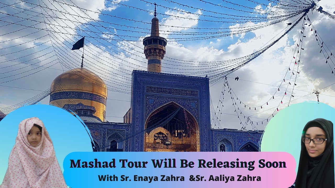 Trailer-2 | Mashad Tour  || With Sr. Aaliya and Enaya