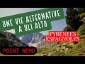 Une vie alternative  uli alto  autosuffisance dans le village  pyrnes espagnoles point nemo