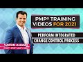 PMP training - Perform Integrated Change Control (2021) - Video 6