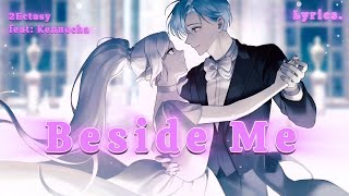 Beside Me (2Ectasy feat:Kennocha) Lyrics