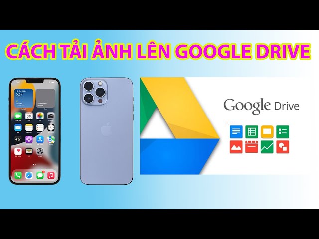 Cách Tải Ảnh Lên Google Drive Bằng Điện Thoại - Youtube