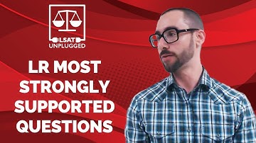 LSAT Logical Reasoning Most Strongly Supported Questions