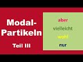 aber, vielleicht, wohl, nur - Modalpartikeln III    (B2)