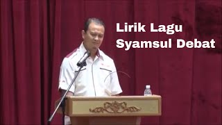 Video thumbnail of "Lirik Lagu Syamsul Debat"