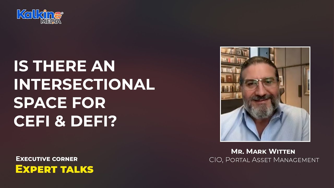 Is there an Intersectional Space for CeFi & DeFi? - Expert Talks with Mark Witten CIO, Portal Asset
