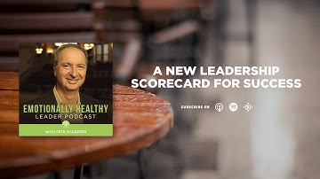 A New Leadership Scorecard for Success | Pete Scazzero | Emotionally Healthy Discipleship