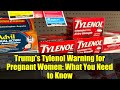 Trump's Tylenol Warning for Pregnant Women: What You Need to Know