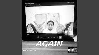 AGAIN (feat. KING SPLATT)